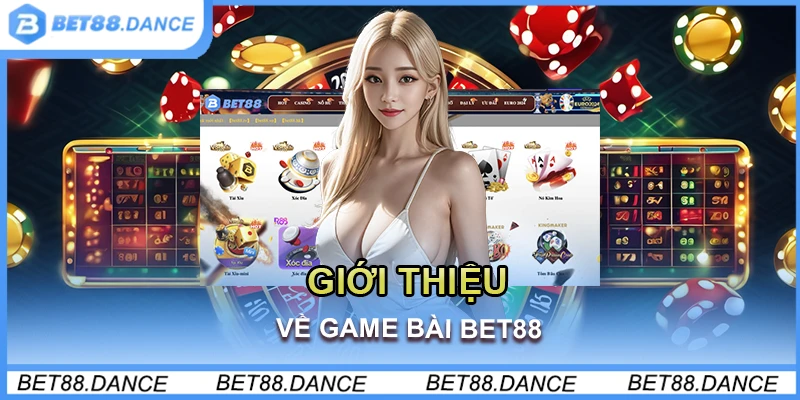 Giới thiệu về game bài Bet88