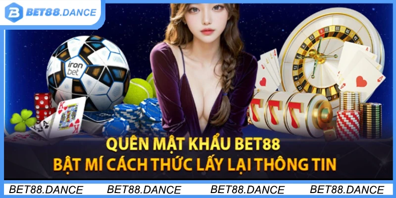 Hướng dẫn cách lấy lại mật khẩu Bet88 nhanh chóng