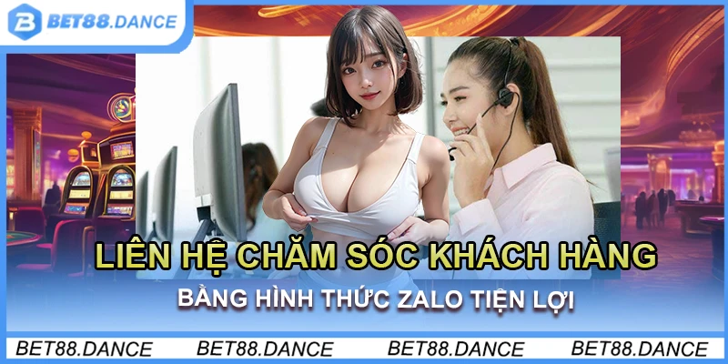 Liên hệ chăm sóc khách hàng bằng hình thức zalo tiện lợi