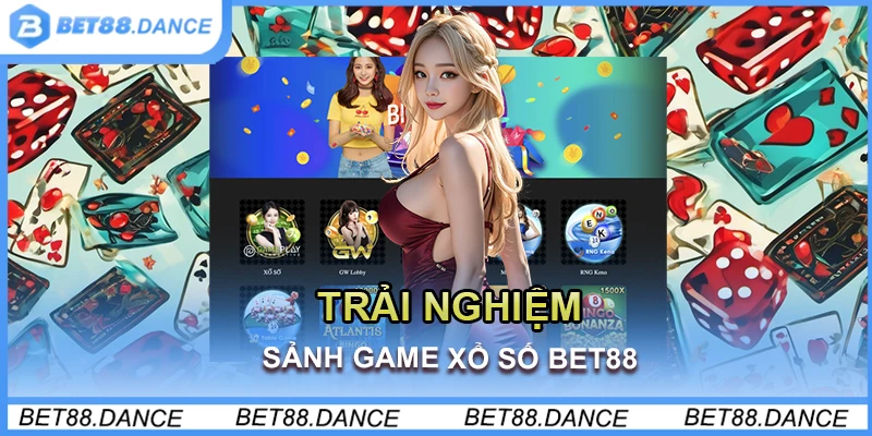 Trải nghiệm sảnh game xổ số Bet88