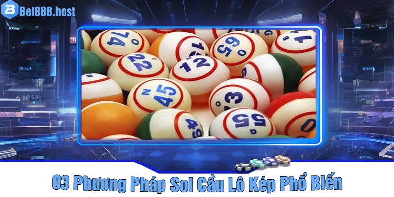 03 Phương Pháp Soi Cầu Lô Kép Phổ Biến