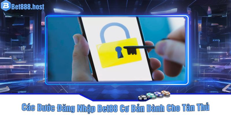 Các Bước Đăng Nhập Bet88 Cơ Bản Dành Cho Tân Thủ