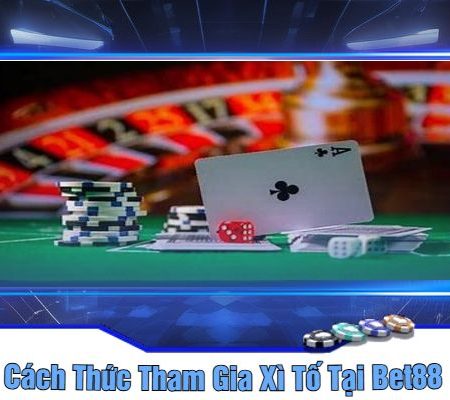 Xì Tố Tại Bet88 – Tựa Game Được Nhiều Anh Em Yêu Thích