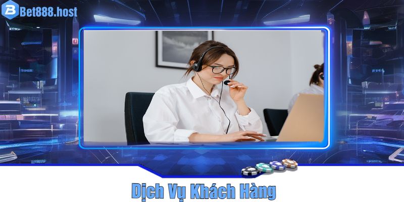 Dịch Vụ Khách Hàng