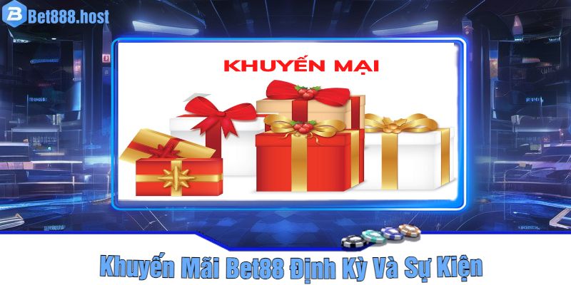 Khuyến Mãi Bet88 Định Kỳ và Khuyến Mãi Theo Sự Kiện