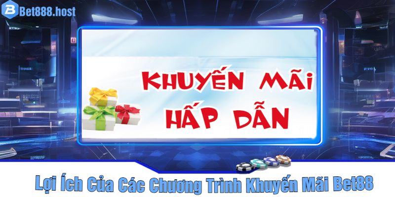 Lợi Ích Của Các Chương Trình Khuyến Mãi Bet88