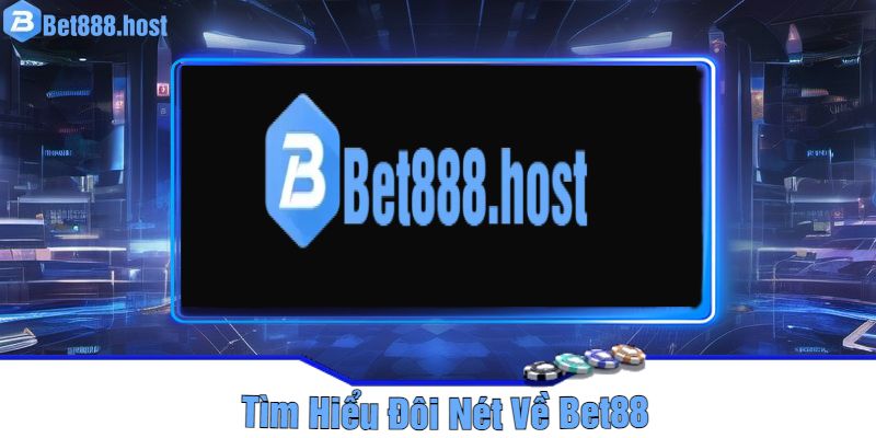 Tìm Hiểu Đôi Nét Về Bet88